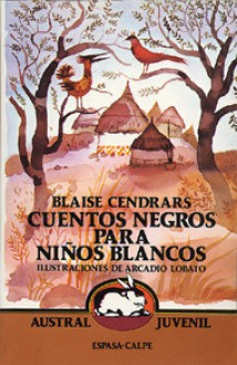 Cuentos negros para niños blancos - Blaise Cendrars, Juan Manuel Azpitarte