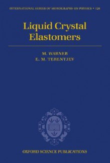 Liquid Crystal Elastomers - M. Warner