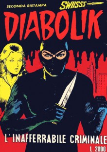 Diabolik Swiisss n. 2: L'inafferrabile criminale - Angela Giussani, Luciana Giussani