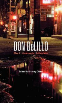 Don DeLillo: Mao II, Underworld, Falling Man - Stacey Olster