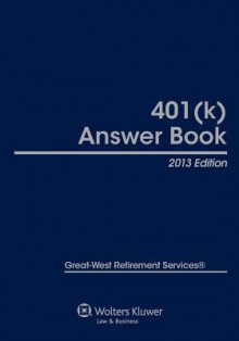 401(k) Answer Book, 2013 Edition - Gwrs