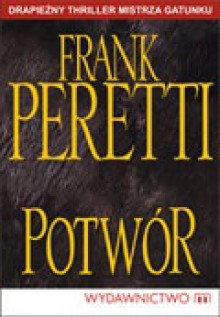 Potwór - Frank E. Peretti