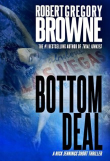 Bottom Deal (A Nick Jennings Digital Short) - Robert Gregory Browne