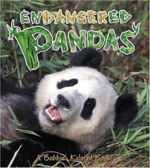 Endangered Pandas - John Crossingham, Bobbie Kalman