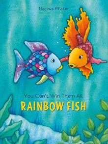 You Can't Win Them All, Rainbow Fish - Marcus Pfister