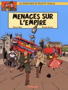 Les aventures de Philip et Francis, tome 1 : Menaces sur l'empire - Pierre Veys, Nicolas Barral