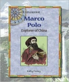 Marco Polo: Explorer of China - Kathy Feeney