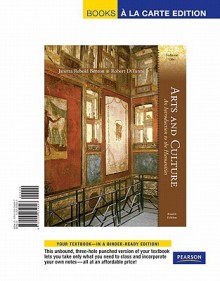 Arts and Culture: An Introduction to the Humanities, Volume I, Books a la Carte Edition - Janetta Rebold Benton, Robert DiYanni