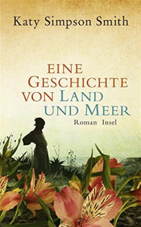 Eine Geschichte von Land und Meer - Katherine Simpson Smith, Christel Dormagen