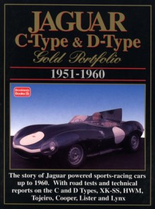 Jaguar C-Type & D-Type: Gold Portfolio 1951-1960 - R.M. Clarke