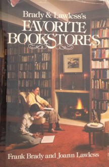 Brady & Lawless's Favorite Bookstores - Frank Brady, Joann Lawless