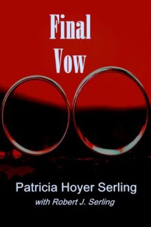 Final Vow - Patricia Hoyer Serling, Robert J. Serling