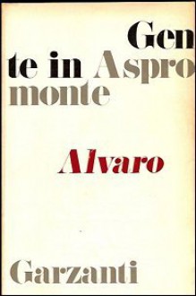 Gente in Aspromonte - Corrado Alvaro