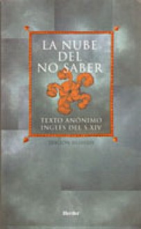 La Nube del No Saber: Texto anónimo inglés del Siglo XIV - Anonymous