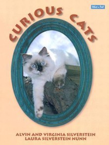 Curious Cats - Alvin Silverstein, Virginia B. Silverstein, Laura Silverstein Nunn