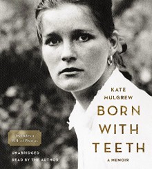 Born with Teeth: A Memoir - Kate Mulgrew, Author