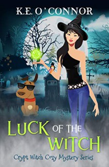 Luck of the Witch - K.E. O'Connor