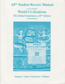 World Civilizations: AP Student Review Manual - Peter N. Stearns