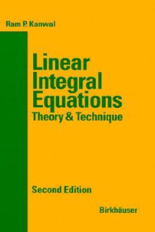 Linear Integral Equations - Ram P. Kanwal