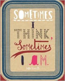 Sometimes I Think, Sometimes I Am - Sara Fanelli, Steven Heller, Marina Warner