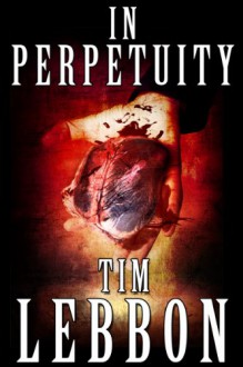 In Perpetuity - Tim Lebbon