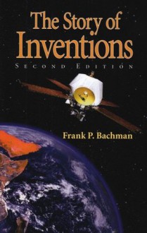 The Story of Inventions - Michael McHugh, Frank P. Bachman