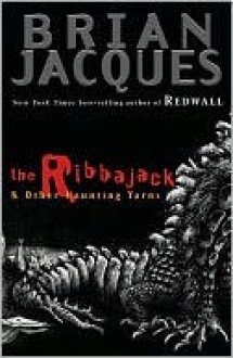 The Ribbajack and Other Haunting Yarns - Brian Jacques