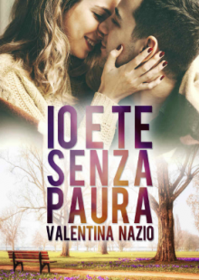 Io e te senza paura - Valentina Nazio