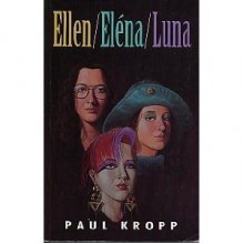 Ellen/Eléna/Luna - Paul Kropp