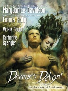 Demon's Delight - MaryJanice Davidson, Emma Holly, Vickie Taylor, Catherine Spangler