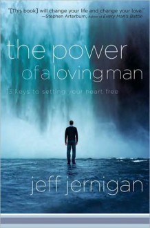 The Power of a Loving Man - Jeff Jernigan