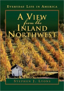 A View from the Inland Northwest - Stephen Lyons