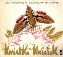 Z kwiatka na kwiatek - Lech Konopiński, Stanisław Mrowiński