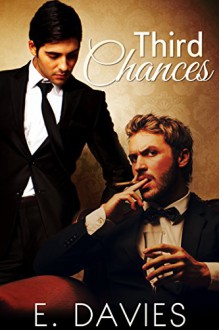 Third Chances (Gay Billionaire Romance Novel) - E. Davies