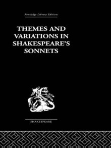 Themes and Variations in Shakespeare's Sonnets (Routledge Library Editions: Shakespeare) - J.B. Leishman