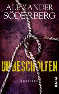 Unbescholten: Thriller (German Edition) - Alexander Söderberg, Hanna Granz