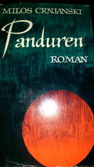 Panduren [Seobe]. Roman. - Milos Crnjanski, Crnjanski