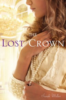 The Lost Crown - Sarah Miller