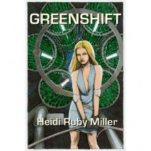 Greenshift - Heidi Ruby Miller, Dana Marton