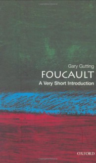 Foucault: A Very Short Introduction - Gary Gutting