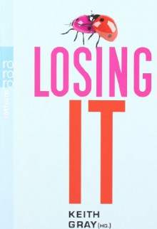 Losing It - Keith Gray, Uwe-Michael Gutzschhahn