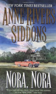 Nora, Nora - Anne Rivers Siddons