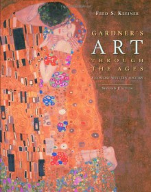 Gardner's Art through the Ages: A Concise History of Western Art (with ArtStudy Online Printed Access Card and Timeline) - Helen Gardner, Fred S. Kleiner