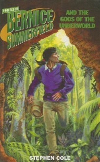 Professor Bernice Summerfield: Gods of the Underworld - Stephen Cole