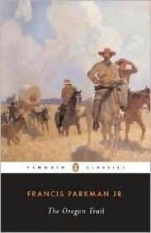 The Oregon Trail - Francis Parkman