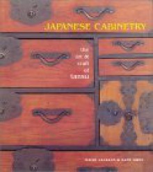 Japanese Cabinetry: The Art & Craft of Tansu - David Jackson