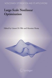 Large-Scale Nonlinear Optimization - Gianni Pillo, Massimo Roma