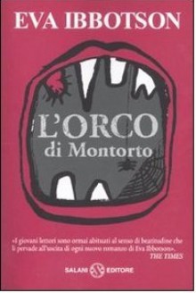 L'orco di Montorto - Eva Ibbotson, Valentina Daniele, Teresa Sdralevich