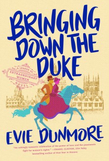 Bringing Down the Duke (A League of Extraordinary Women Book 1) - Evie Dunmore