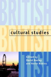 British Cultural Studies: Geography, Nationality, and Identity - David Morley